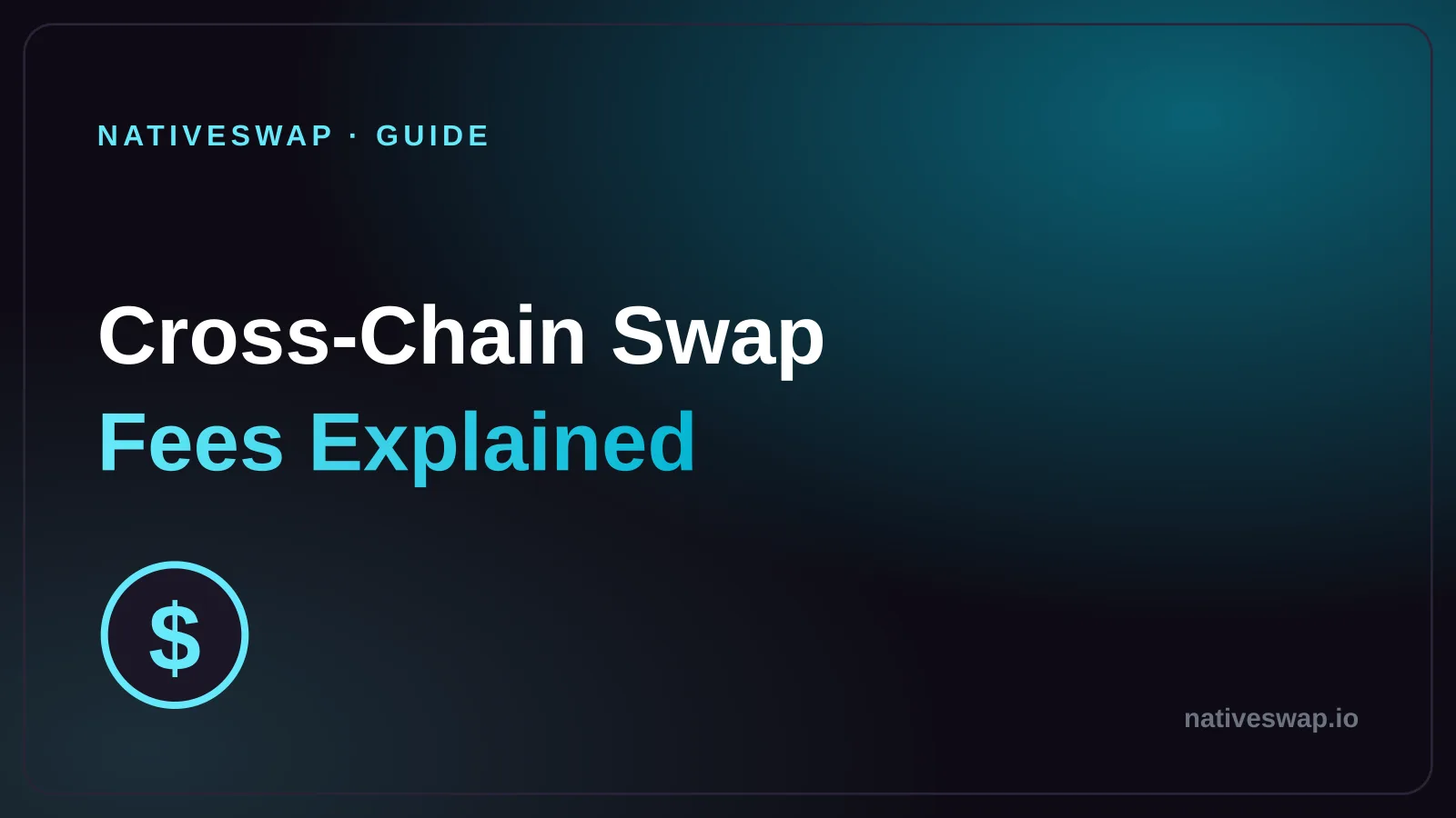 Cross-Chain Swap Fees Explained: What You Actually Pay