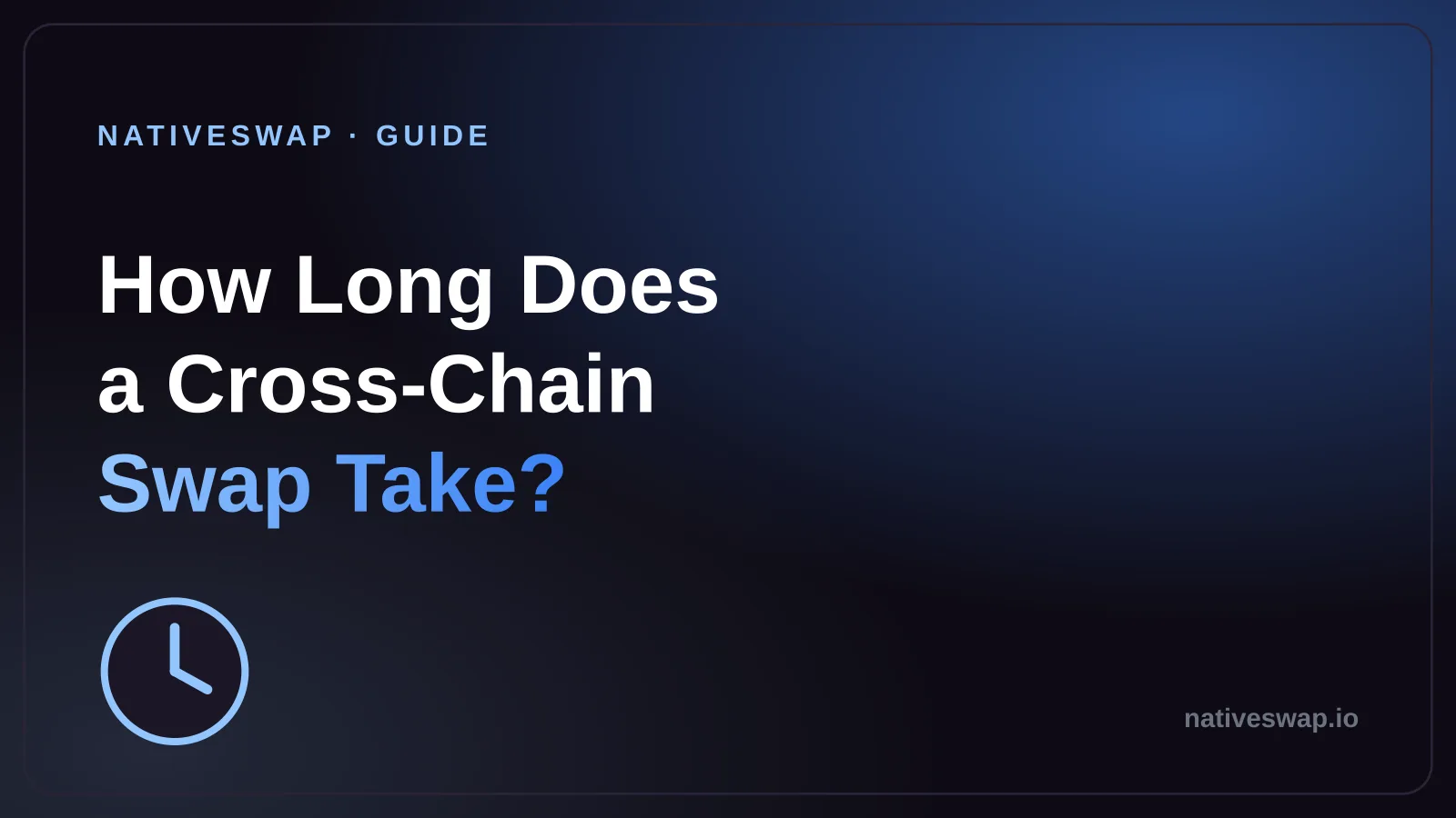 How Long Does a Cross-Chain Swap Take?